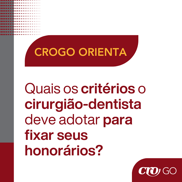 CROGO Orienta nº 09 Quais os critérios o cirurgião-dentista deve adotar para fixar seus honorários - 600 x 600