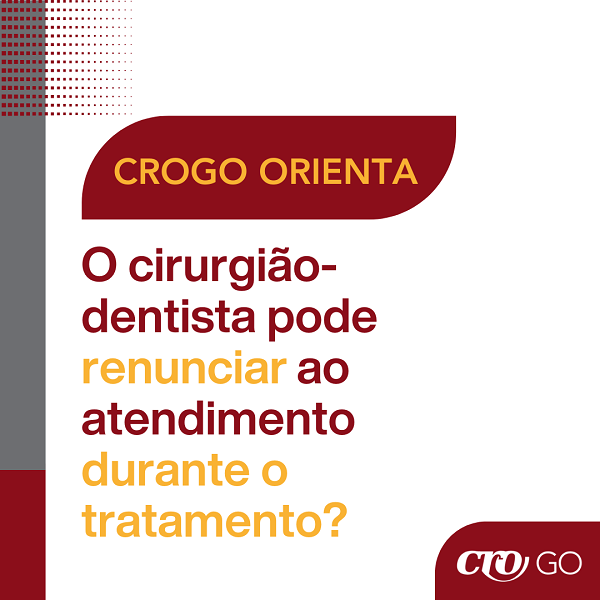 CROGO Orienta nº 10 O CD pode renunciar ao atendimento durante o tratamento - 600 x 600