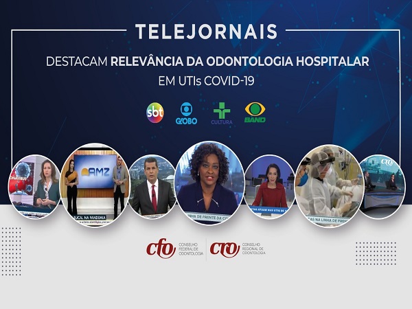 Telejornais destacam Odontologia Hospitalar em UTIs Covid-19 - 600 x 450