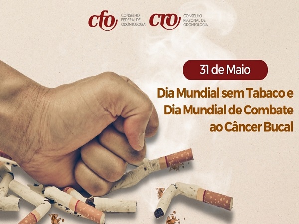 31 de maio - Dia mundial sem tabaco e de combate ao câncer bucal -600 x 450