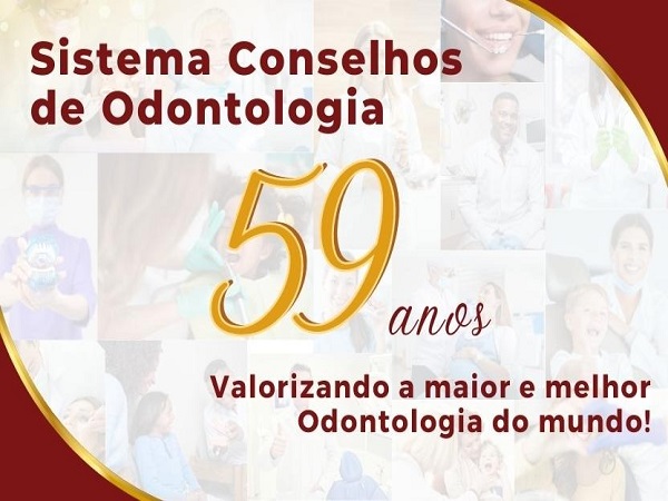 Sistema conselhos de Odontologia: 59 anos de valorização e compromisso ...